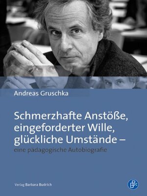 cover image of Schmerzhafte Anstöße, eingeforderter Wille, glückliche Umstände – eine pädagogische Autobiografie